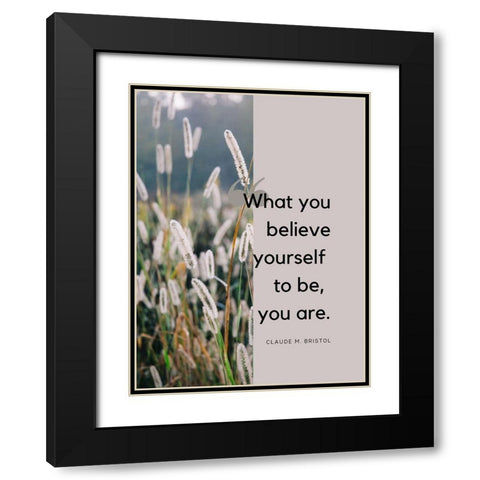 Claude M. Bristol Quote: Believe Yourself Black Modern Wood Framed Art Print with Double Matting by ArtsyQuotes