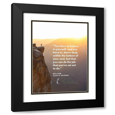 William Castle DeVries Quote: Believe in Yourself Black Modern Wood Framed Art Print with Double Matting by ArtsyQuotes