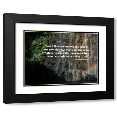 Orison Swett Marden Quote: Control Our Own Destiny Black Modern Wood Framed Art Print with Double Matting by ArtsyQuotes