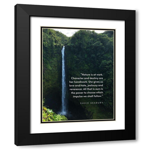 David Seabury Quote: Nature is at Work Black Modern Wood Framed Art Print with Double Matting by ArtsyQuotes
