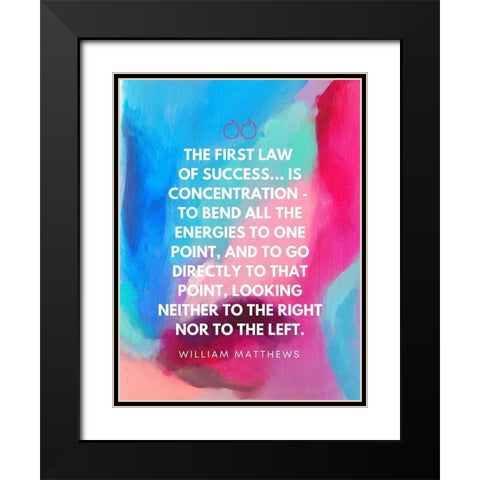 William Matthews Quote: Law of Success Black Modern Wood Framed Art Print with Double Matting by ArtsyQuotes