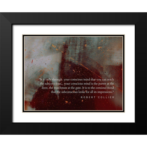 Robert Collier Quote: Conscious Mind Black Modern Wood Framed Art Print with Double Matting by ArtsyQuotes