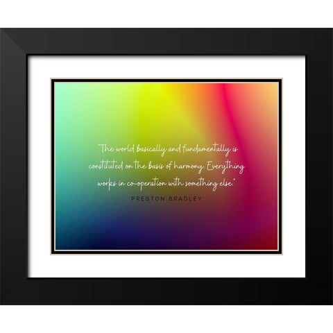Preston Bradley Quote: Basis of Harmony Black Modern Wood Framed Art Print with Double Matting by ArtsyQuotes