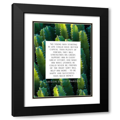 Orison Swett Marden Quote: Plenty of Friends Black Modern Wood Framed Art Print with Double Matting by ArtsyQuotes
