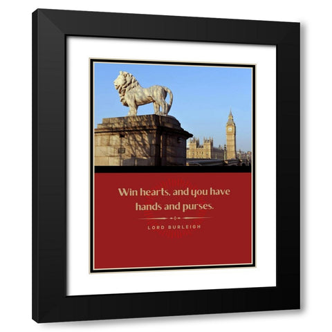 Lord Burleigh Quote: Win Hearts Black Modern Wood Framed Art Print with Double Matting by ArtsyQuotes