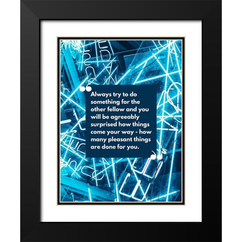 Claude M. Bristol Quote: Try to do Something Black Modern Wood Framed Art Print with Double Matting by ArtsyQuotes
