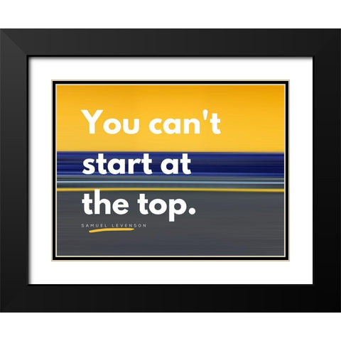 Samuel Levenson Quote: At the Top Black Modern Wood Framed Art Print with Double Matting by ArtsyQuotes