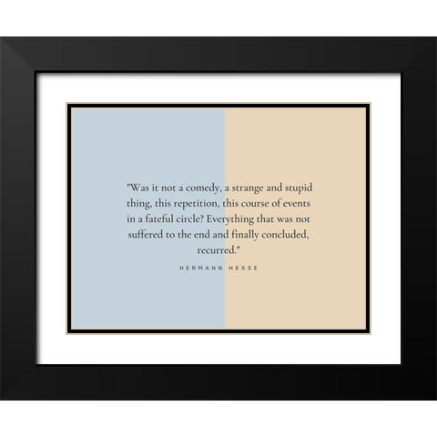 Hermann Hesse Quote: Strange and Stupid Black Modern Wood Framed Art Print with Double Matting by ArtsyQuotes
