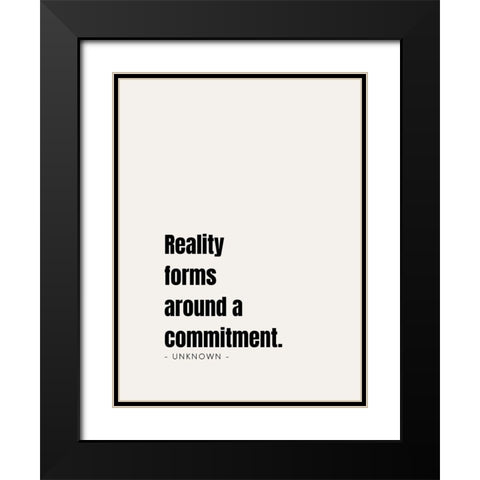 Artsy Quotes Quote: Commitment Black Modern Wood Framed Art Print with Double Matting by ArtsyQuotes