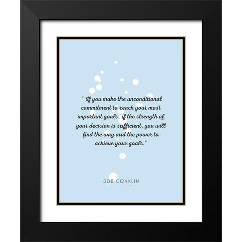 Bob Conklin Quote: Important Goals Black Modern Wood Framed Art Print with Double Matting by ArtsyQuotes