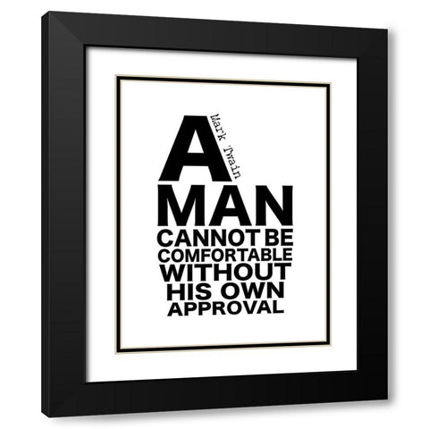 Mark Twain Quote: His Own Approval Black Modern Wood Framed Art Print with Double Matting by ArtsyQuotes