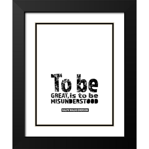 Ralph Waldo Emerson Quote: Misunderstood Black Modern Wood Framed Art Print with Double Matting by ArtsyQuotes