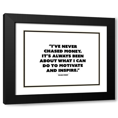 Tyler Perry Quote: Motivate and Inspire Black Modern Wood Framed Art Print with Double Matting by ArtsyQuotes