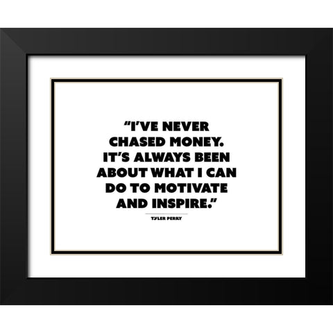 Tyler Perry Quote: Motivate and Inspire Black Modern Wood Framed Art Print with Double Matting by ArtsyQuotes