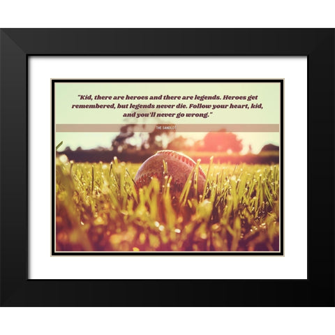 The Sandlot Quote: Heroes and Legends Black Modern Wood Framed Art Print with Double Matting by ArtsyQuotes
