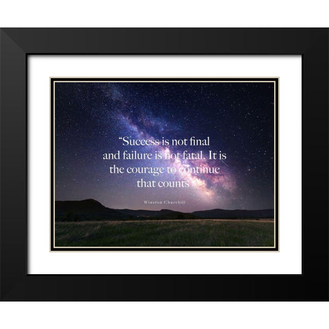 Winston Churchill Quote: Success is Not Final Black Modern Wood Framed Art Print with Double Matting by ArtsyQuotes