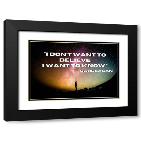 Carl Sagan Quote: I Want to Know Black Modern Wood Framed Art Print with Double Matting by ArtsyQuotes