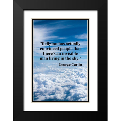 George Carlin Quote: Religion Black Modern Wood Framed Art Print with Double Matting by ArtsyQuotes