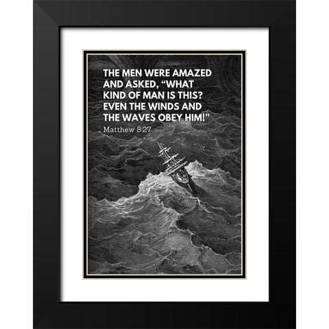 Bible Verse Quote Matthew 8:27, Gustave Dore - Grim Sea Scene Black Modern Wood Framed Art Print with Double Matting by ArtsyQuotes