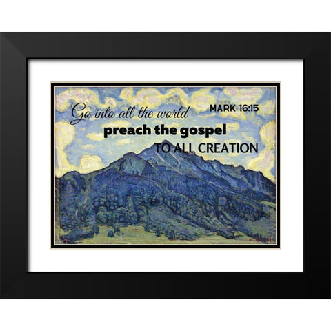 Bible Verse Quote Mark 16:15, Ferdinand Hodler - Landscape in the Swiss Alps Black Modern Wood Framed Art Print with Double Matting by ArtsyQuotes