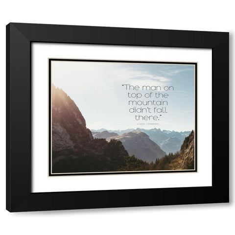 Vince Lombardi Quote: Top of the Mountain Black Modern Wood Framed Art Print with Double Matting by ArtsyQuotes