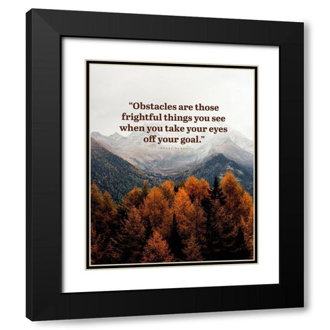 Henry Ford Quote: Obstacles Black Modern Wood Framed Art Print with Double Matting by ArtsyQuotes