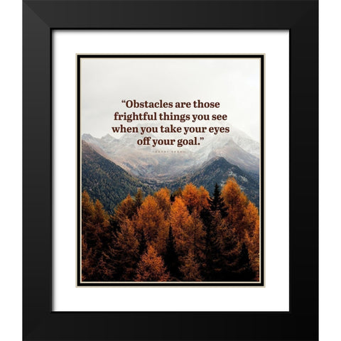 Henry Ford Quote: Obstacles Black Modern Wood Framed Art Print with Double Matting by ArtsyQuotes