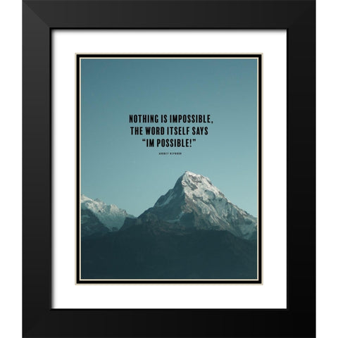 Audrey Hepburn Quote: Nothing is Impossible Black Modern Wood Framed Art Print with Double Matting by ArtsyQuotes