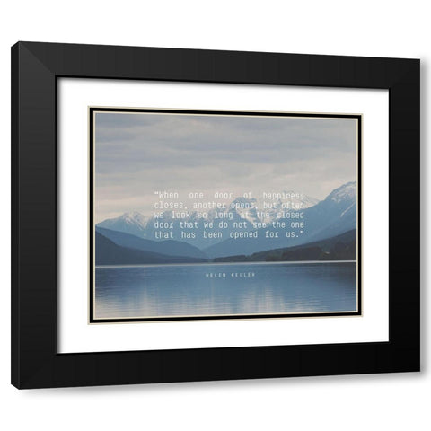 Helen Keller Quote: Door of Happiness Black Modern Wood Framed Art Print with Double Matting by ArtsyQuotes