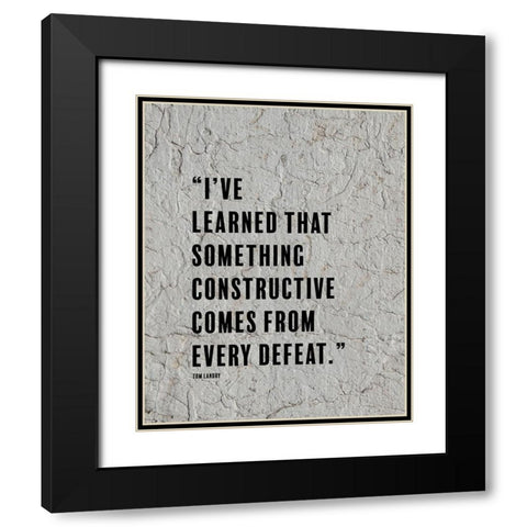 Tom Landry Quote: Every Defeat Black Modern Wood Framed Art Print with Double Matting by ArtsyQuotes