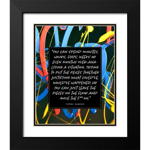 Tupac Shakur Quote: Move On Black Modern Wood Framed Art Print with Double Matting by ArtsyQuotes