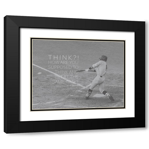 Yogi Berra Quote: Think and Hit Black Modern Wood Framed Art Print with Double Matting by ArtsyQuotes