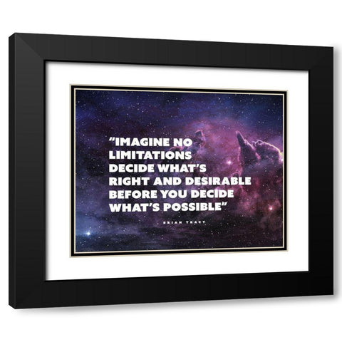Brian Tracy Quote: Imagine No Limitations Black Modern Wood Framed Art Print with Double Matting by ArtsyQuotes