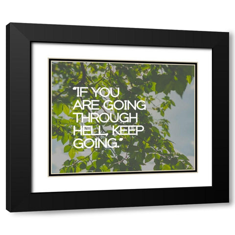Winston Churchill Quote: Keep Going Black Modern Wood Framed Art Print with Double Matting by ArtsyQuotes