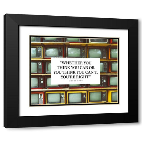 Henry Ford Quote: Youre Right Black Modern Wood Framed Art Print with Double Matting by ArtsyQuotes