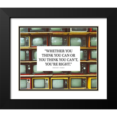 Henry Ford Quote: Youre Right Black Modern Wood Framed Art Print with Double Matting by ArtsyQuotes
