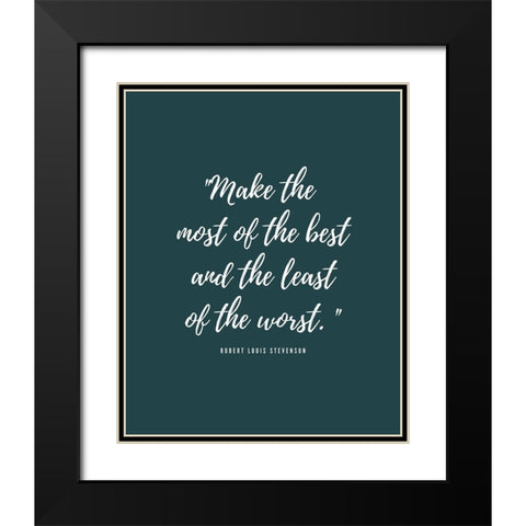 Robert Louis Stevenson Quote: Least of the Worst Black Modern Wood Framed Art Print with Double Matting by ArtsyQuotes
