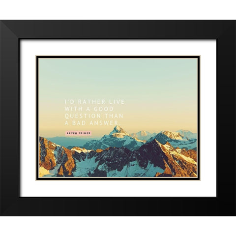 Aryeh Frimer Quote: A Good Question Black Modern Wood Framed Art Print with Double Matting by ArtsyQuotes