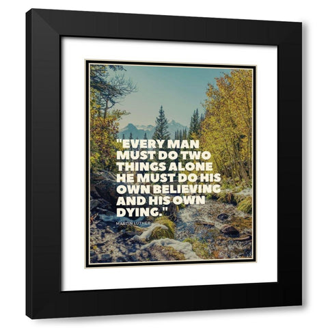 Martin Luther Quote: His Own Believing Black Modern Wood Framed Art Print with Double Matting by ArtsyQuotes
