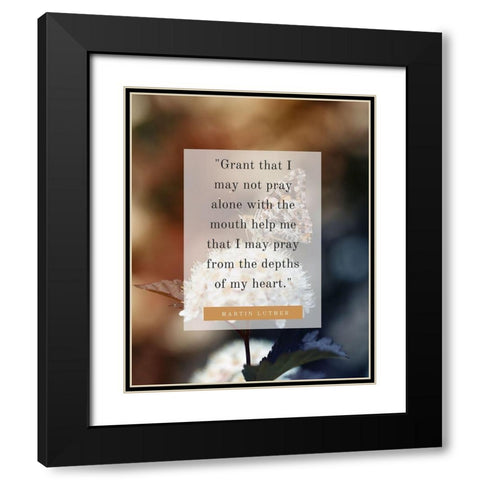 Martin Luther Quote: Pray Alone Black Modern Wood Framed Art Print with Double Matting by ArtsyQuotes