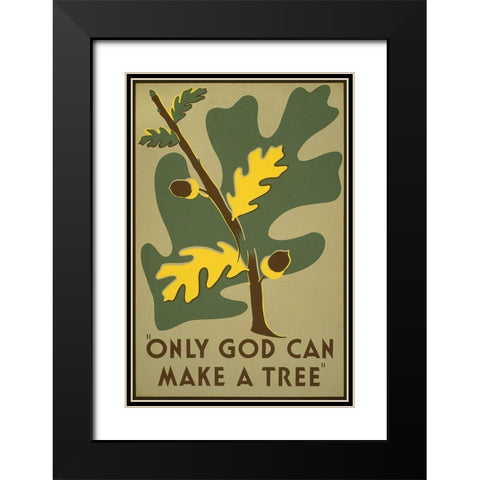 Only God Can Make a Tree, 1938 Black Modern Wood Framed Art Print with Double Matting by Clough, Stanley Thomas