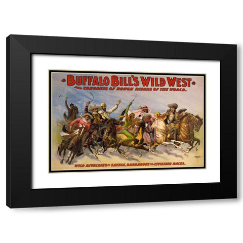 Wild rivalries of savage, barbarous and civilized races Black Modern Wood Framed Art Print with Double Matting by Buffalo Bills Wild West Show Poster