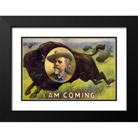 I am coming Col. W.F. Cody Black Modern Wood Framed Art Print with Double Matting by Buffalo Bills Wild West Show Poster