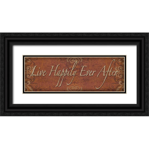 Live Happily Ever After Black Ornate Wood Framed Art Print with Double Matting by Williams, Todd