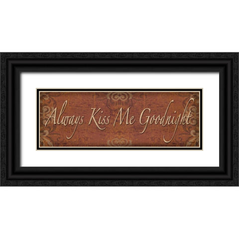 Always Kiss Me Goodnight Black Ornate Wood Framed Art Print with Double Matting by Williams, Todd