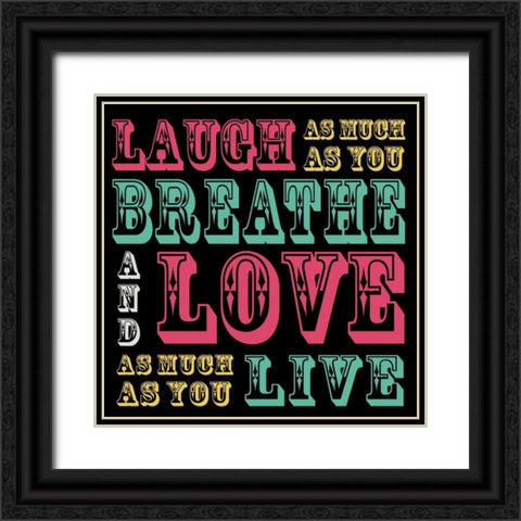 Laugh and Love Black Ornate Wood Framed Art Print with Double Matting by Gibbons, Lauren