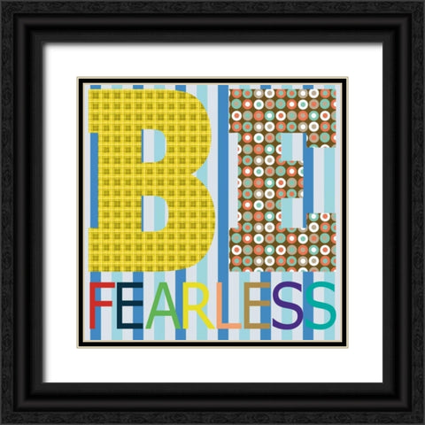 Be Fearless Black Ornate Wood Framed Art Print with Double Matting by Gibbons, Lauren