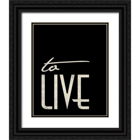 To Live Black Ornate Wood Framed Art Print with Double Matting by Grey, Jace