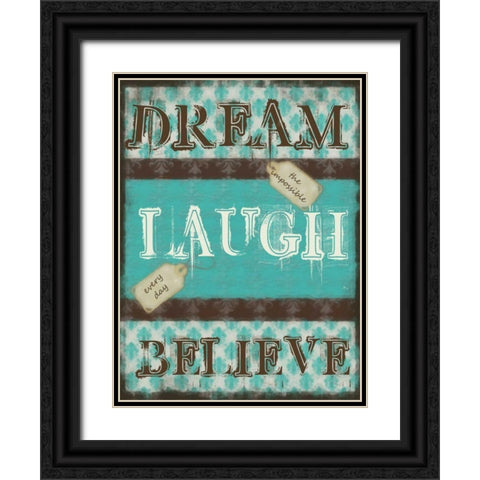 DREAM LAUGH BELIEVE Black Ornate Wood Framed Art Print with Double Matting by Greene, Taylor