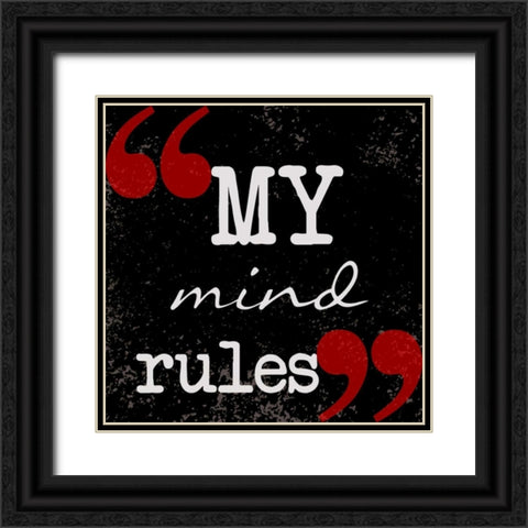 My Mind Rules Black Ornate Wood Framed Art Print with Double Matting by Greene, Taylor